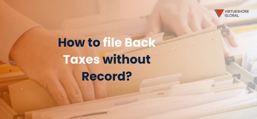 How to file back taxes without record